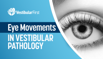 Eye Movements in Vestibular Pathology