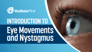 Introduction to Eye Movements and Nystagmus