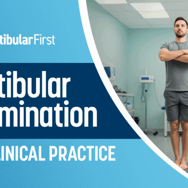 Vestibular Examination for Clinical Practice